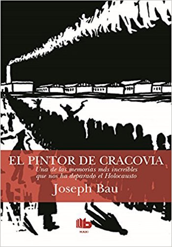 El pintor de cracovia Joseph Bau, una de las mejores memorias del Holocausto