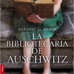 la bibliotecaria de auschwitz antonio iturbe basada en hechos reales