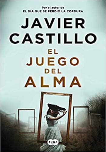 El juego del Alma, nuevo libro de Javier Castillo